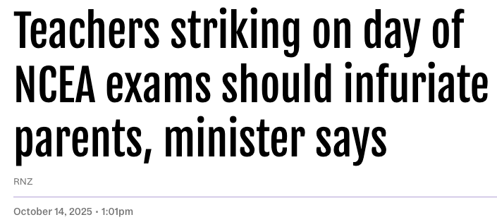 Headline: "Teachers striking on day of NCEA exams should infuriate parents, minister says."