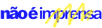 Não É Imprensa
