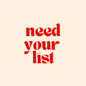 Need Your List