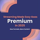 Introducing: Streaming Made Easy Premium