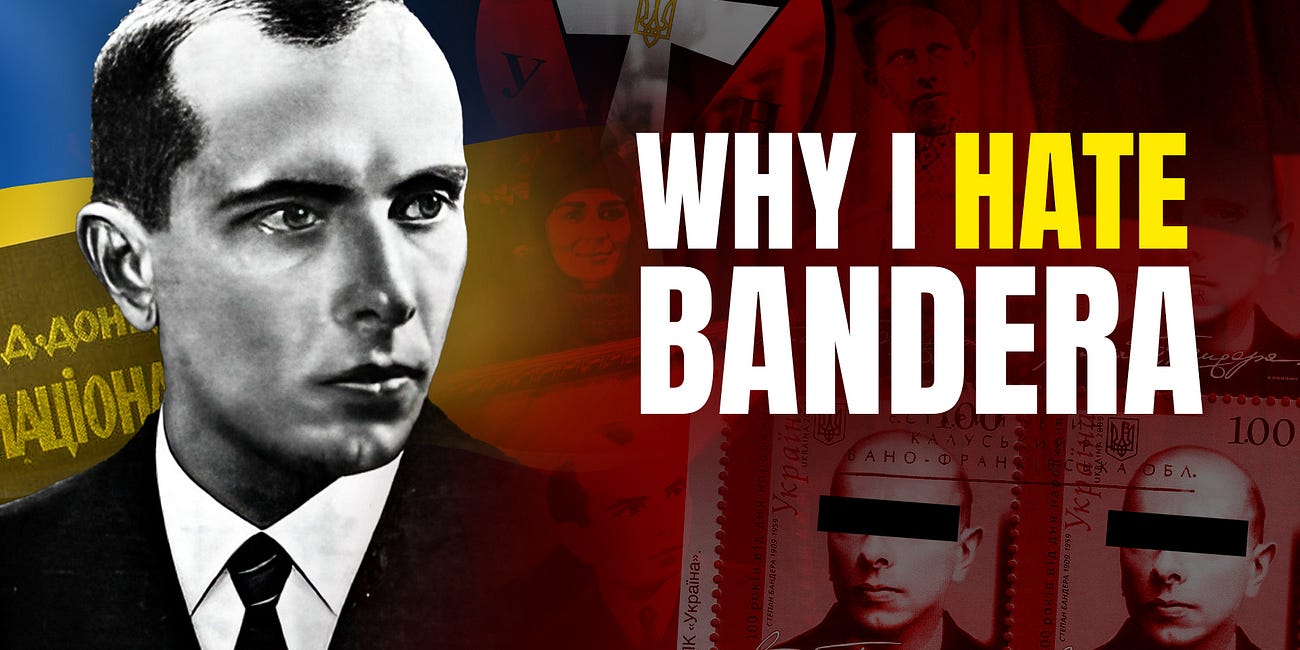 Why I Hate Stepan Bandera 