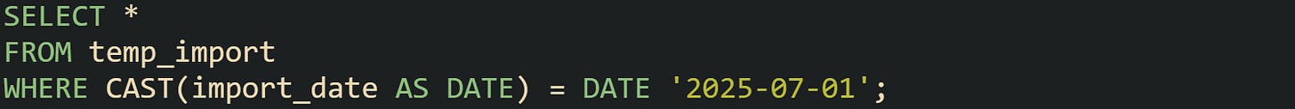 SELECT * FROM temp_import WHERE CAST(import_date AS DATE) = DATE '2025-07-01';