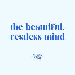 The Beautiful, Restless Mind