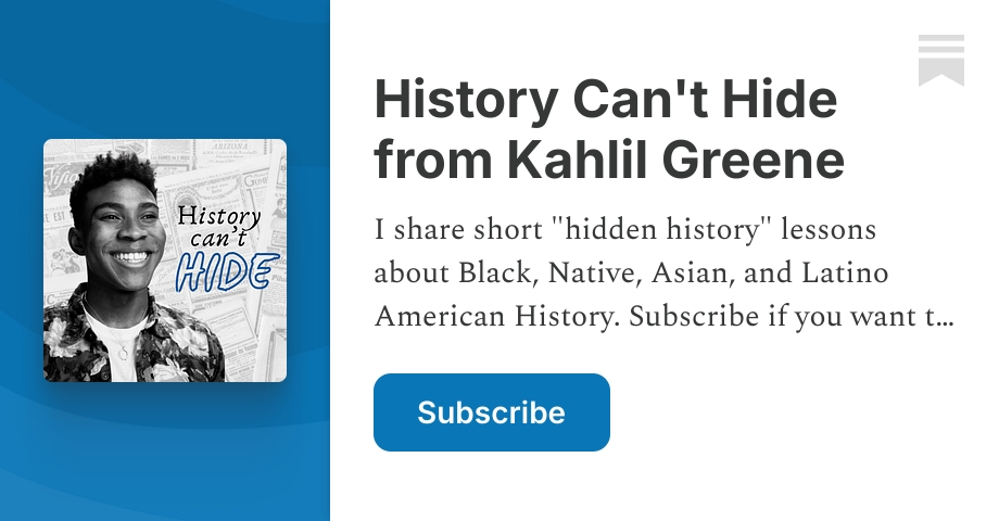 History Can't Hide from Kahlil Greene | Substack