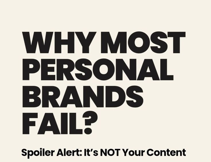 This may contain: an advertisement with the words, why most personal brands fail? spoil alert it's not your content