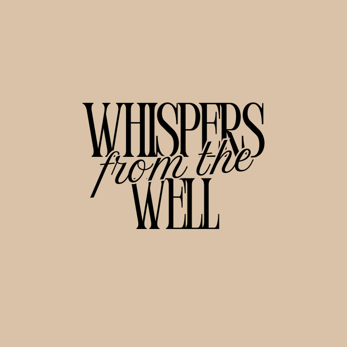 Whispers From The Well