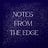 Notes from the Edge