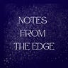 Notes from the Edge