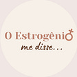 O estrogênio me disse...'s avatar