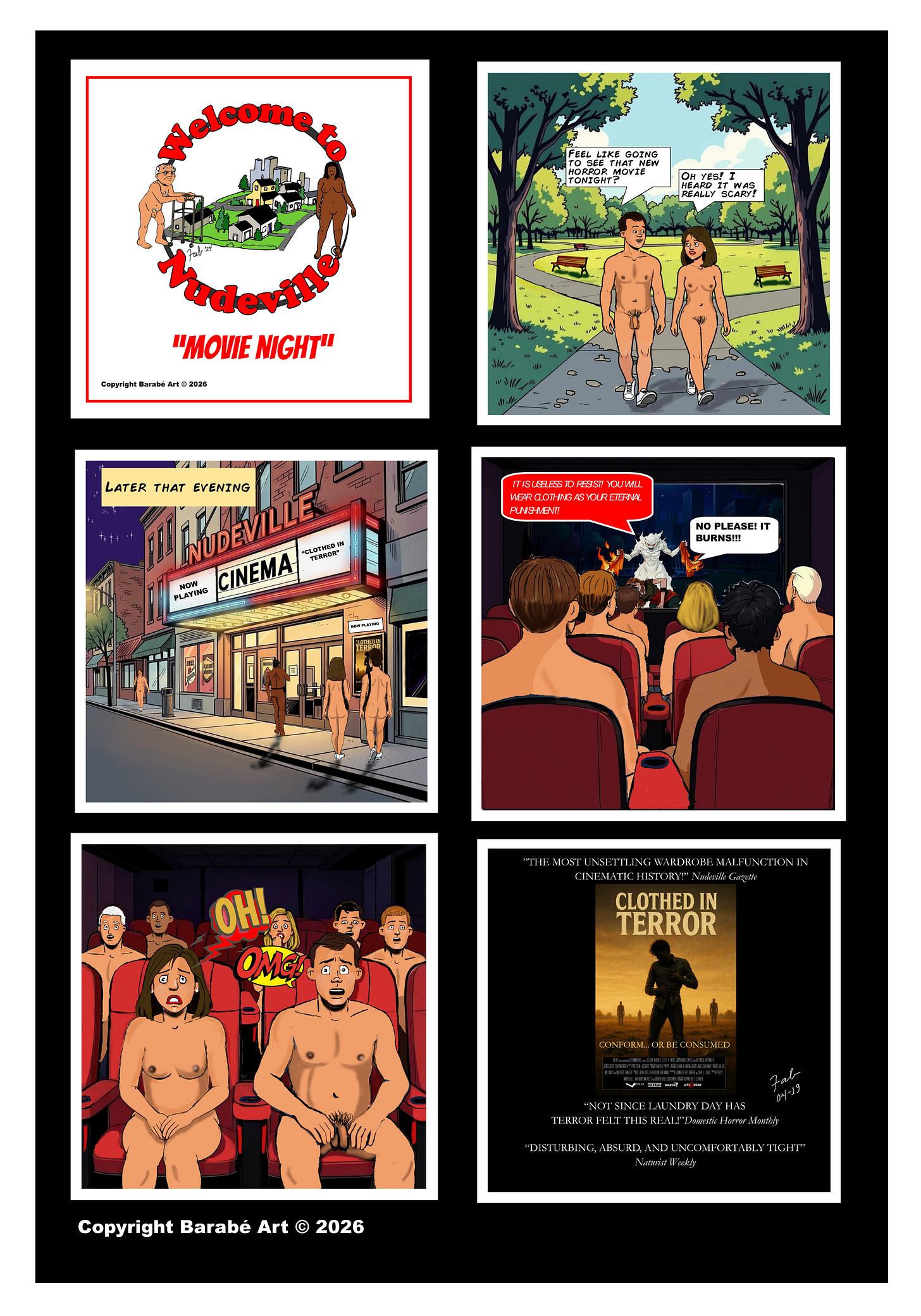 Title card: The Welcome to Nudeville logo appears with the subtitle “Movie Night.” Panel 1: A nude couple walks along a park path between trees and benches. The man says, “Feel like going to see that new horror movie tonight?” The woman replies, “Oh yes! I heard it was really scary!” Panel 2: Exterior of the Nudeville Cinema at night. The marquee reads: “NOW PLAYING – CLOTHED IN TERROR.” Nude patrons walk toward the entrance. Panel 3: Inside the theater, a nude audience watches a horror scene on screen. A demonic figure shouts in a red speech bubble, “IT IS USELESS TO RESIST! YOU WILL WEAR CLOTHING AS YOUR ETERNAL PUNISHMENT!” Another character cries out, “NO PLEASE! IT BURNS!!!” Panel 4: Close-up of the audience reacting. The same couple sits in red theater seats, wide-eyed and tense. Comic sound effects read “OH!” and “OMG!” around them. Panel 5: A movie poster fills the frame: CLOTHED IN TERROR. Tagline: “CONFORM… OR BE CONSUMED.” Review quotes include: “THE MOST UNSETTLING WARDROBE MALFUNCTION IN CINEMATIC HISTORY!” – Nudeville Gazette; “NOT SINCE LAUNDRY DAY HAS TERROR FELT THIS REAL!” – Domestic Horror Monthly; “DISTURBING, AND UNCOMFORTABLY TIGHT” – Naturist Weekly.