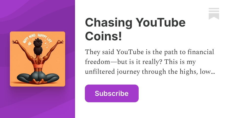 Chasing YouTube Coins! | Happy Mind. Happy Life! | Substack