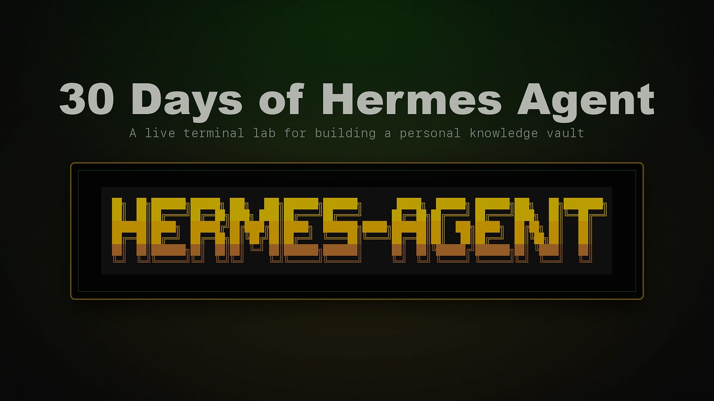 30 Days of Hermes Agent 30 Days of Hermes Agent