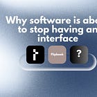 Why software is about to stop having an interface