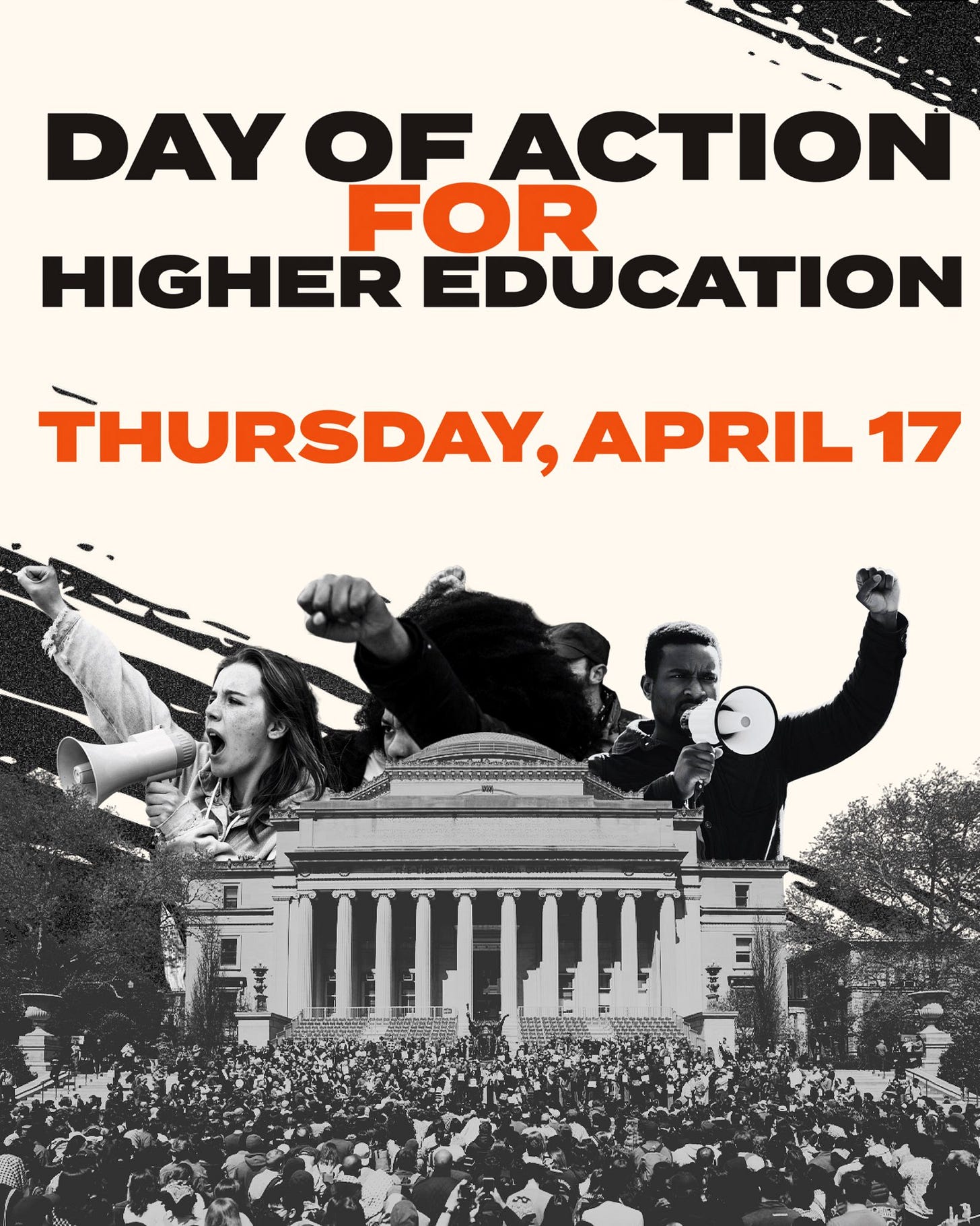Day of Action for Higher Education - Thursday, April 17th. The text is superimposed above a picture of a large crowd in front of an academic building. They are pictures of people with megaphones photoshopped around the building. Day of Action for Higher Education - Thursday, April 17th. The text is superimposed above a picture of a large crowd in front of an academic building. They are pictures of people with megaphones photoshopped around the building.