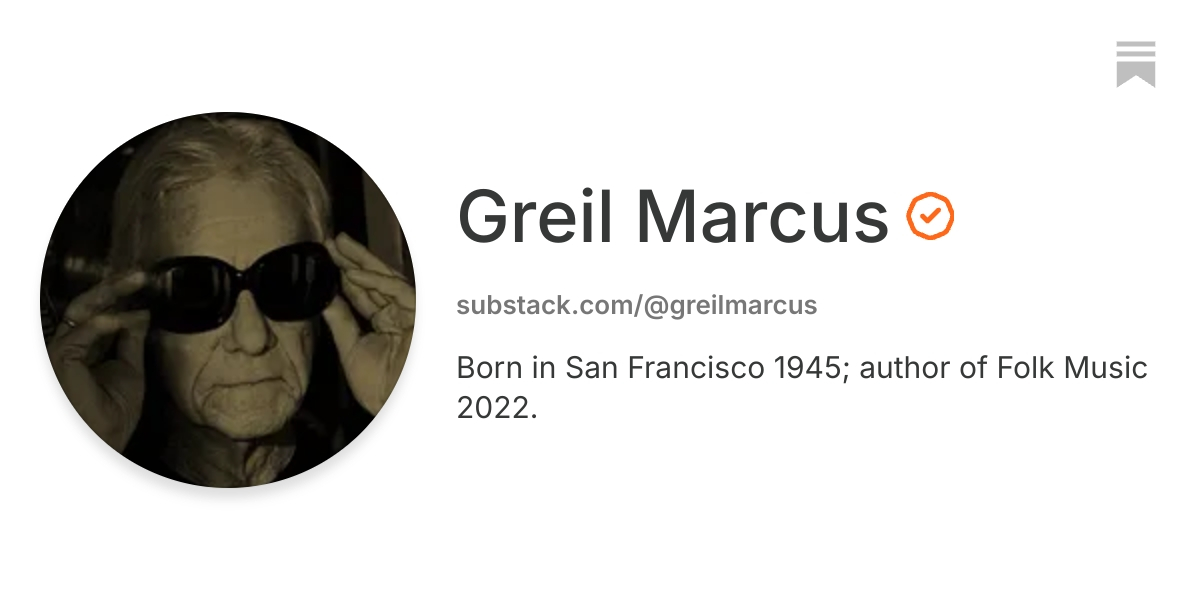 Greil Marcus | Substack