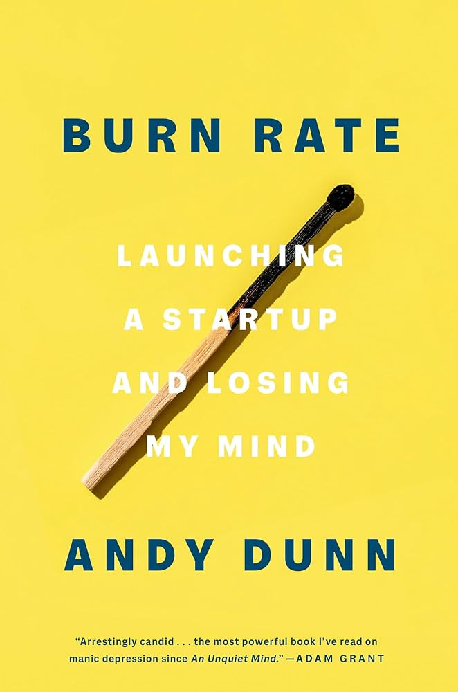 Burn Rate: Launching a Startup and Losing My Mind Burn Rate: Launching a Startup and Losing My Mind