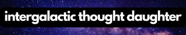 intergalactic thought daughter