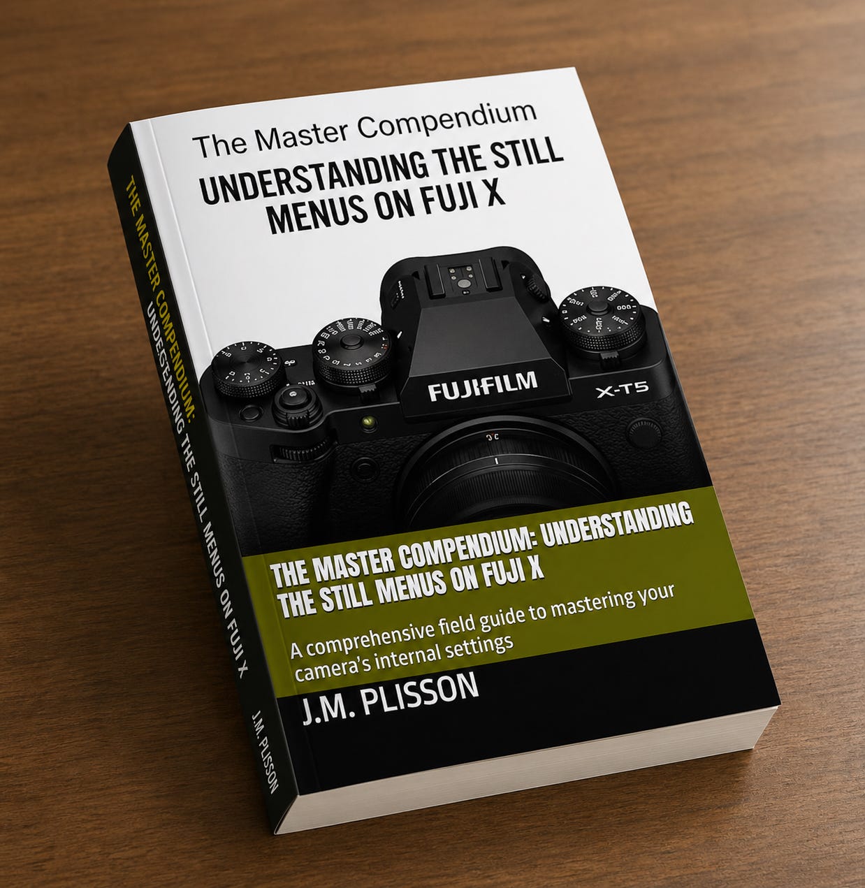 Fujifilm X-T5 & X-Series Manual: The Master Compendium