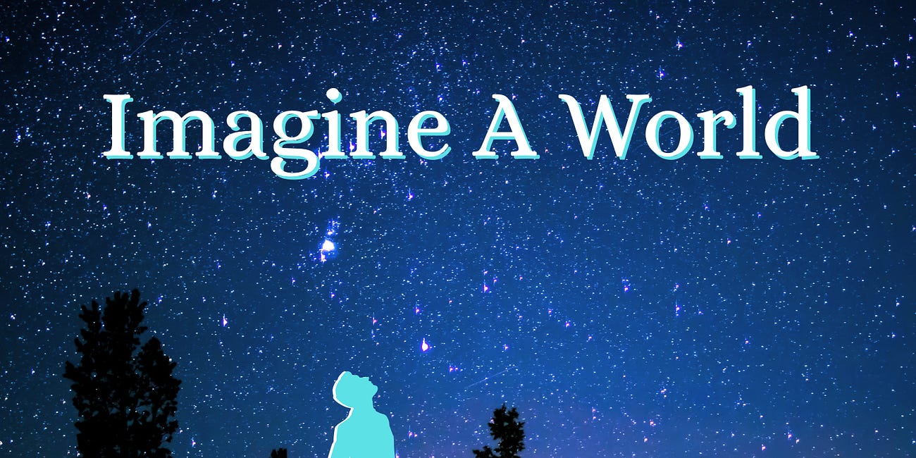 Imagine A World