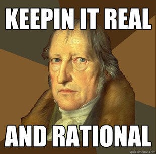 A memeified portrait of Hegel, with a darker and lighter striped background. The text at the top says "Keepin it real" and the text at the bottom says "and rational." A memeified portrait of Hegel, with a darker and lighter striped background. The text at the top says "Keepin it real" and the text at the bottom says "and rational."