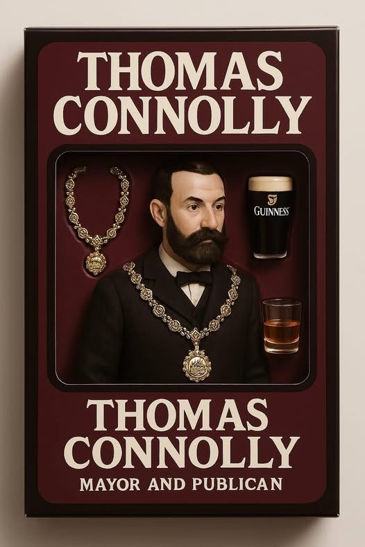 May be an image of 1 person and text that says "THOMAS CONNOLLY GUINNESS bs THOMAS CONNOLLY MAYOR AND PUBLICAN"