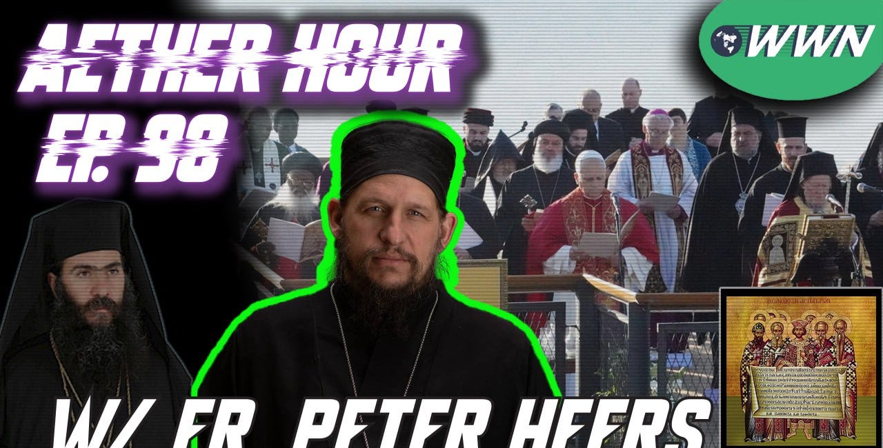 Reunion with Rome? EP Prays with Pope in Constantinople! Breakdown w/ Fr. Peter Heers Aether Hour Ep. 98