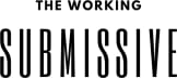 The Working Submissive