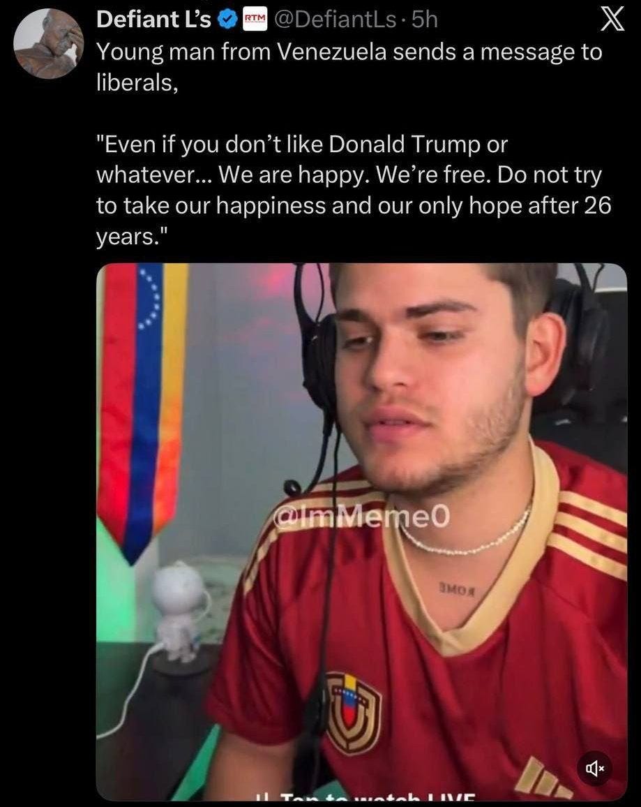 May be an image of one or more people and text that says 'RTM Defiant L's χ Young man from Venezuela sends a message to liberals, "Even if you don't like Donald Trump or whatever... We are happy. We're free. Do not try to take our happiness and our only hope after 26 years." aim @imMeme0 3MOR 3MOR TanbaluabahLE LIE I Qx'