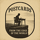 Postcards From the Edge of the World