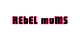 Rebel Mums