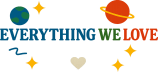 Everything We Love