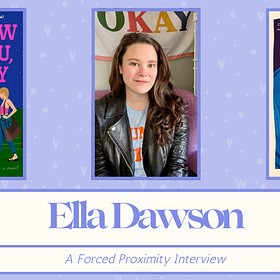 Ella Dawson (But How Are You, Really) | Forced Proximity Interview