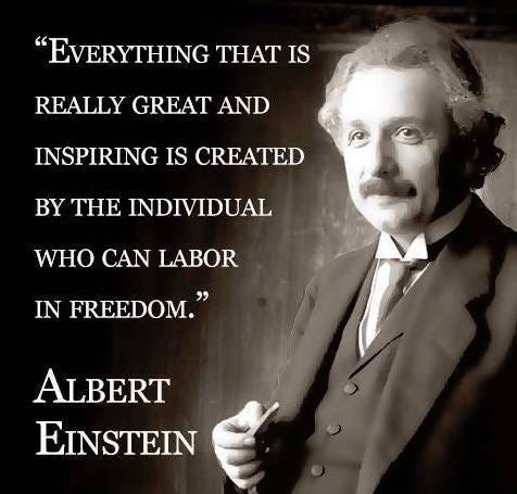 Libertarian Indonesia on X: "#Quote - "Everything that is really great and  inspiring is created by the individual who can labor in freedom." ~ Albert  Einstein https://t.co/o6emmC6ZWV" / X