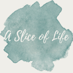 A Slice of Life