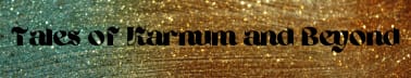 Tales of Karnum and Beyond