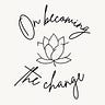 On Becoming The Change