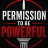 Permission to be Powerful