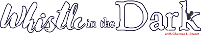 Whistle in the Dark - Horror & Sci-Fi & sometimes it's funny