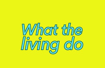 What The Living Do