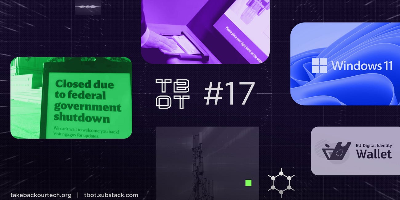 #TBOT 17: The Bright Side of a Govt. Shutdown, Digital ID in the UK/Europe, New U.S Biometric Rule, Windows 11 Woes, GrapheneOS New Phones 