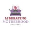 Liberating Motherhood
