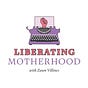 Liberating Motherhood