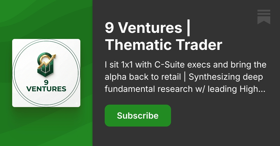 9 Ventures | Thematic Trader | Substack