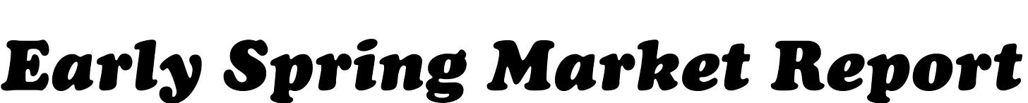 Early Spring Market Report