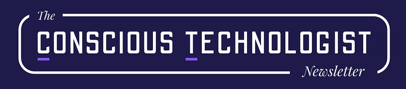 The Conscious Technologist