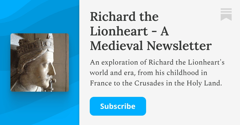 Richard the Lionheart - A Medieval Newsletter | Mark Watkins | Substack