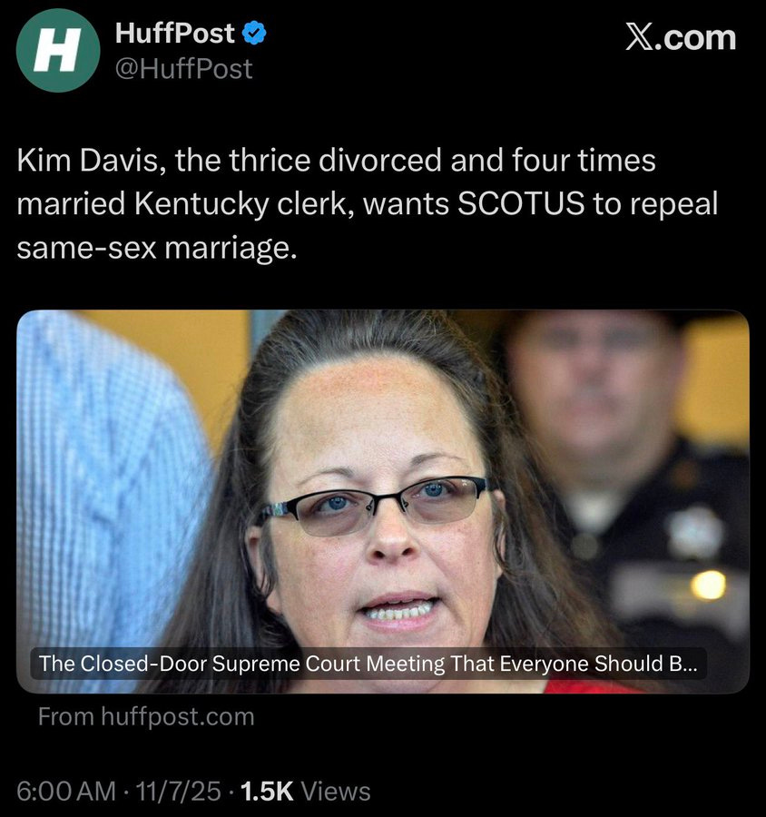 Screenshot of a HuffPost X post featuring a photo of Kim Davis, a woman with long brown hair wearing glasses and a light blue shirt, standing in a courtroom with a man in a suit behind her and a closed door visible. The text overlay reads Kim Davis, the thrice-divorced and four times married Kentucky marriage clerk, wants SCOTUS to repeal same-sex marriage. Court meeting. From HuffPost.com.