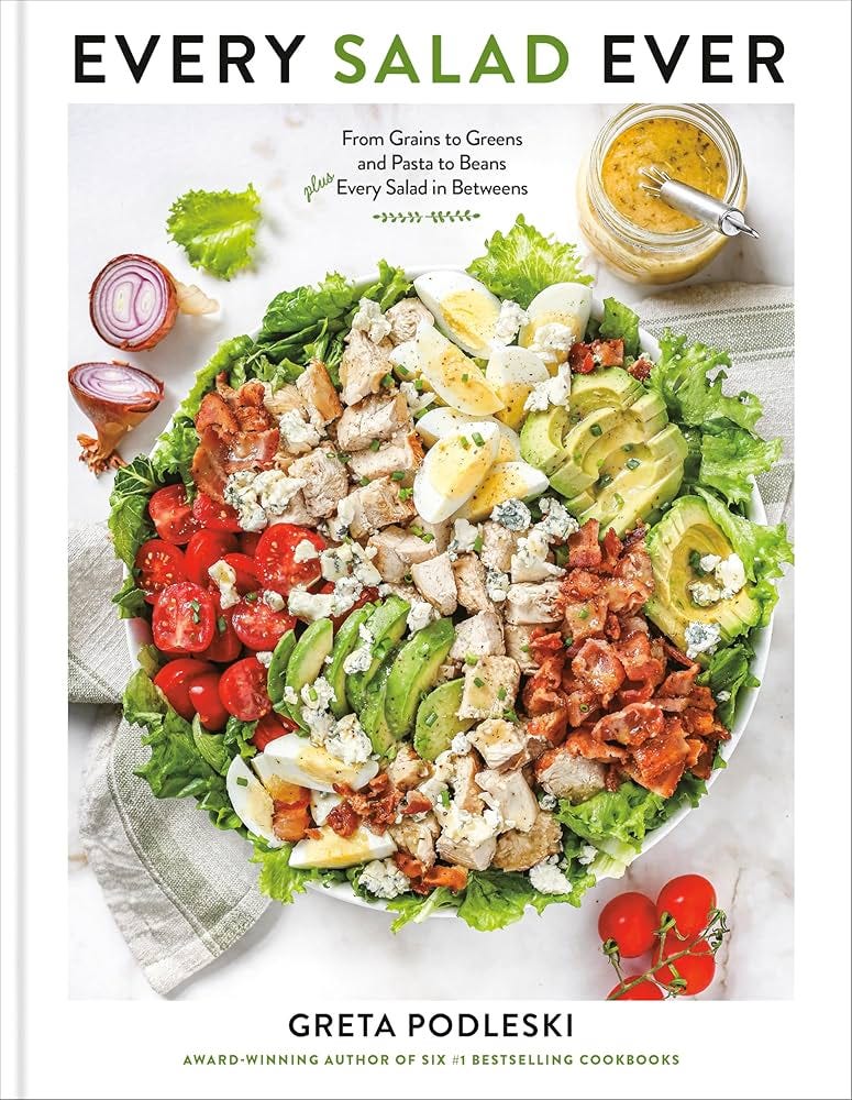 Every Salad Ever: From Grains to Greens and Pasta to Beans Plus Every Salad  in Betweens: Podleski, Greta: 9798217036790: Amazon.com: Books