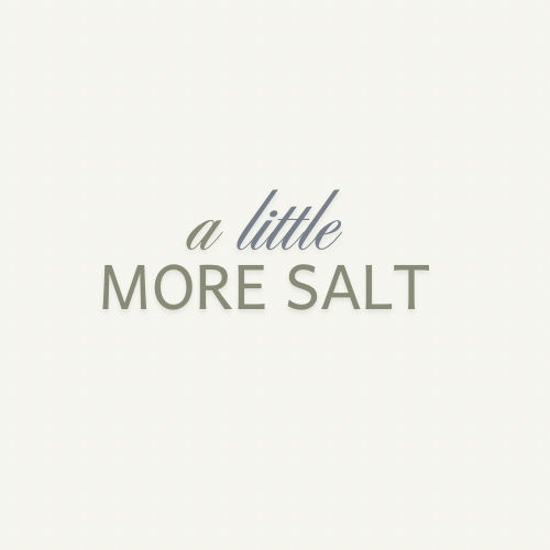 A Little More Salt
