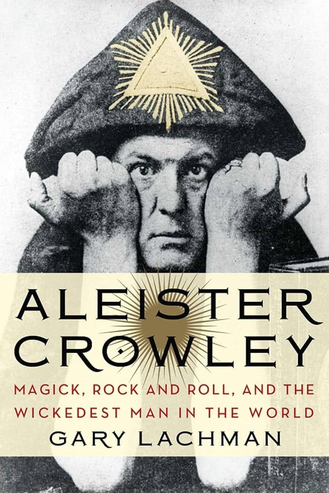Aleister Crowley: Magick, Rock and Roll, and the Wickedest Man in the  World: Lachman, Gary: 9780399161902: Amazon.com: Books